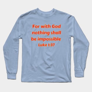 Bible Verse Luke 1:37 Long Sleeve T-Shirt